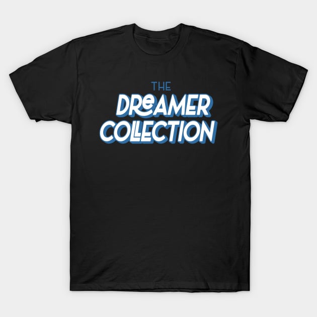 The Dreamer Collection T-Shirt by Merchsides